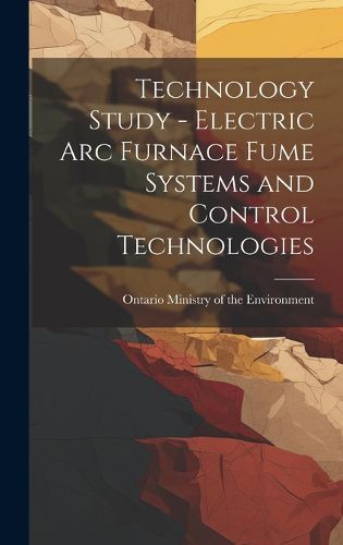 Cover image for Technology Study - Electric Arc Furnace Fume Systems and Control Technologies