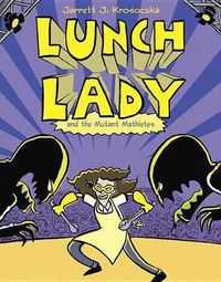 Cover image for Lunch Lady and the Mutant Mathletes: Lunch Lady #7