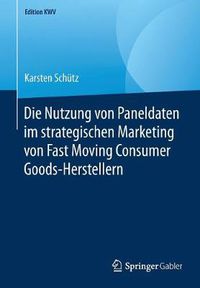 Cover image for Die Nutzung Von Paneldaten Im Strategischen Marketing Von Fast Moving Consumer Goods-Herstellern