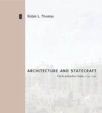 Cover image for Architecture and Statecraft: Charles of Bourbon's Naples, 1734-1759