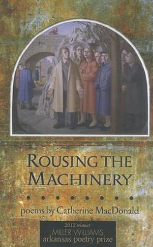 Cover image for Rousing the Machinery: Poems