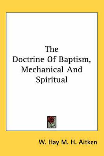 Cover image for The Doctrine of Baptism, Mechanical and Spiritual