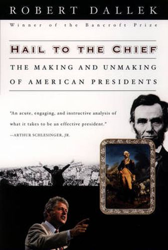 Hail to the Chief: The Making and Unmaking of American Presidents