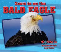 Cover image for Zoom in on the Bald Eagle