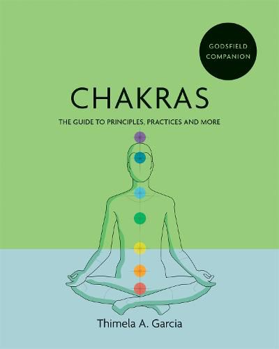 Cover image for Godsfield Companion: Chakras: The guide to principles, practices and more