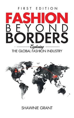 Cover image for Fashion Beyond Borders: Exploring The Global Fashion Industry