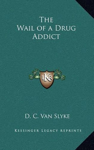 Cover image for The Wail of a Drug Addict