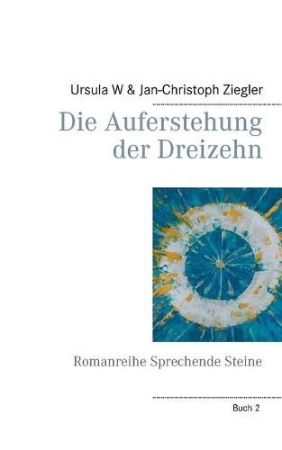 Cover image for Die Auferstehung der Dreizehn: Romanreihe Sprechende Steine