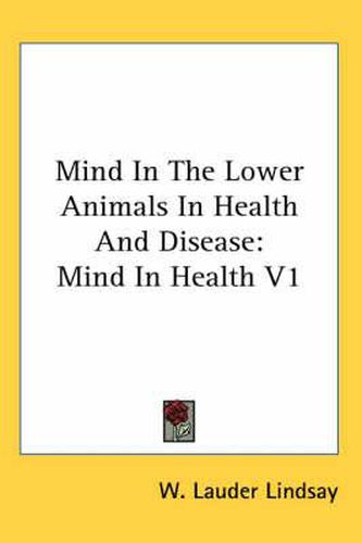 Cover image for Mind in the Lower Animals in Health and Disease: Mind in Health V1