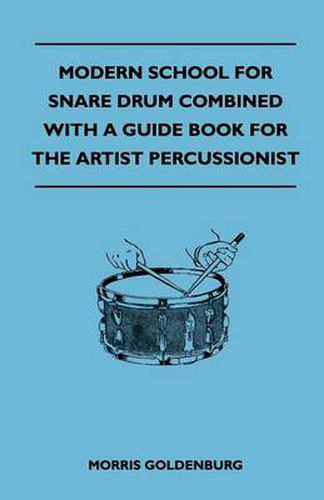 Cover image for Modern School For Snare Drum Combined With A Guide Book For The Artist Percussionist