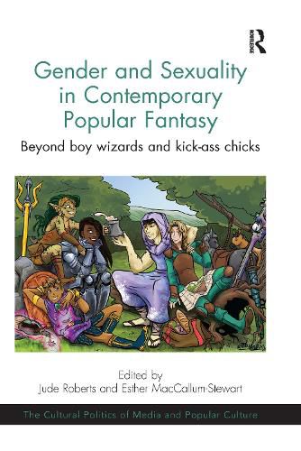 Cover image for Gender and Sexuality in Contemporary Popular Fantasy: Beyond boy wizards and kick-ass chicks