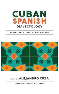 Cover image for Cuban Spanish Dialectology: Variation, Contact, and Change