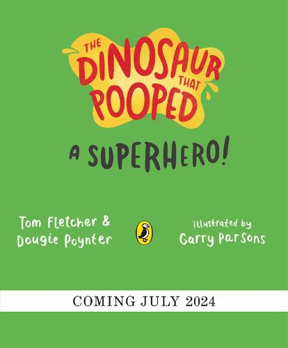 The Dinosaur that Pooped a Superhero