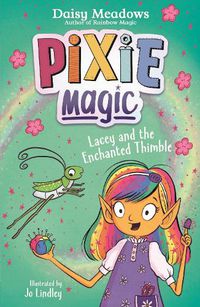 Cover image for Pixie Magic: Lacey and the Enchanted Thimble