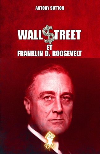 Wall Street et Franklin D. Roosevelt: Nouvelle edition