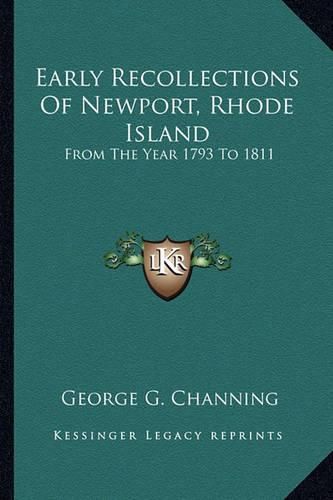 Cover image for Early Recollections of Newport, Rhode Island: From the Year 1793 to 1811