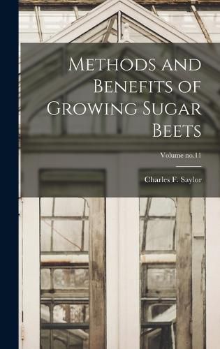 Methods and Benefits of Growing Sugar Beets; Volume no.11