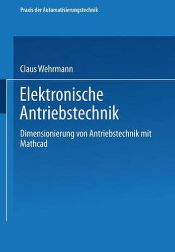 Cover image for Elektronische Antriebstechnik: Dimensionierung Von Antrieben Mit MathCAD