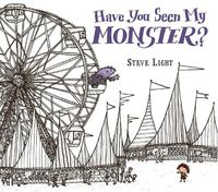 Cover image for Have You Seen My Monster?