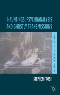 Cover image for Hauntings: Psychoanalysis and Ghostly Transmissions