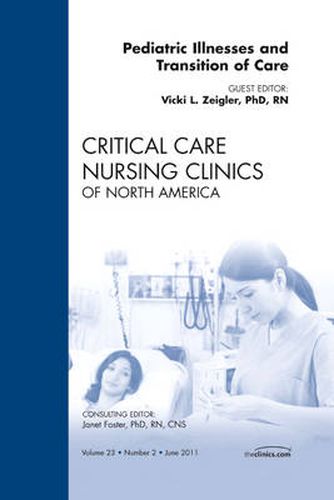 Cover image for Pediatric Illnesses and Transition of Care, An Issue of Critical Care Nursing Clinics