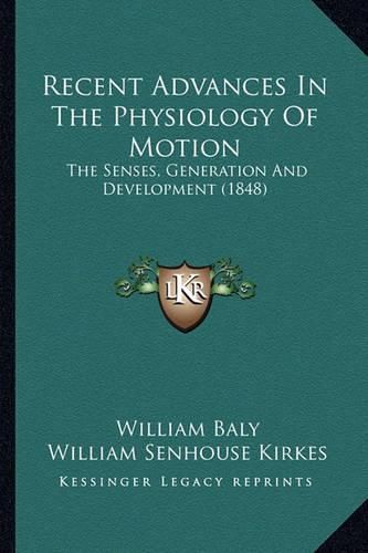 Recent Advances in the Physiology of Motion: The Senses, Generation and Development (1848)