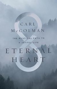 Cover image for Eternal Heart: The Mystical Path to a Joyful Life