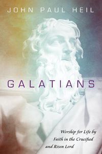 Cover image for Galatians: Worship for Life by Faith in the Crucified and Risen Lord