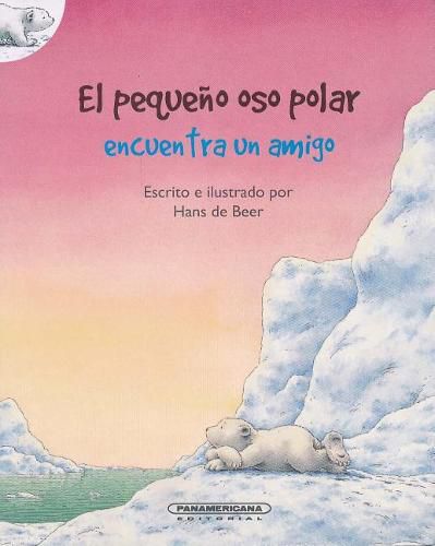 Cover image for El Pequeno Oso Polar Encuentra Un Amigo