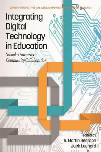 Cover image for Integrating Digital Technology in Education: School-University-Community Collaboration