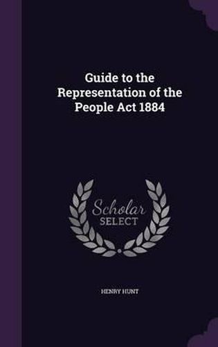 Cover image for Guide to the Representation of the People ACT 1884