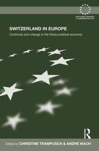 Cover image for Switzerland in Europe: Continuity and Change in the Swiss Political Economy