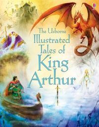 Cover image for Illustrated Tales of King Arthur