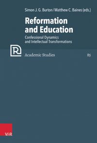 Cover image for Reformation and Education: Confessional Dynamics and Intellectual Transformations