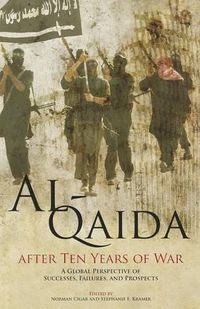 Cover image for Al-Qaida After Ten Years of War: A Global Perspective of Successes, Failures, and Prospects: A Global Perspective of Successes, Failures, and Prospect