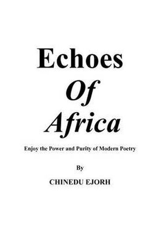 Cover image for Echoes of Africa: Enjoy the Power and Purity of Modern Poetry