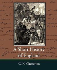 Cover image for A Short History of England - G. K. Chesterton