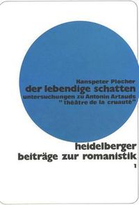 Cover image for Der Lebendige Schatten: Untersuchungen Zu Antonin Artauds -Theatre de La Cruaute-