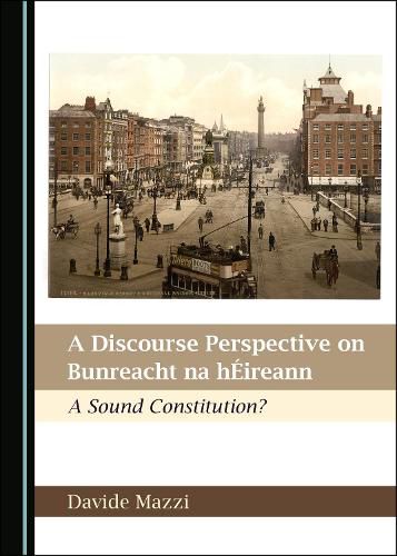 A Discourse Perspective on Bunreacht na hEireann: A Sound Constitution?