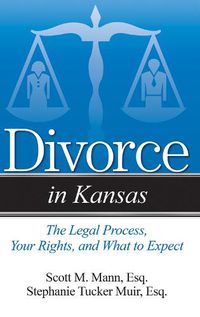 Cover image for Divorce in Kansas: The Legal Process, Your Rights, and What to Expect