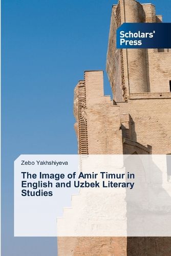 Cover image for The Image of Amir Timur in English and Uzbek Literary Studies