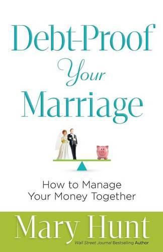 Debt-Proof Your Marriage - How to Manage Your Money Together