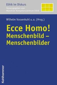 Cover image for Ecce Homo!: Menschenbild - Menschenbilder