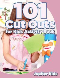 Cover image for 101 Cut Outs for Kids Activity Book