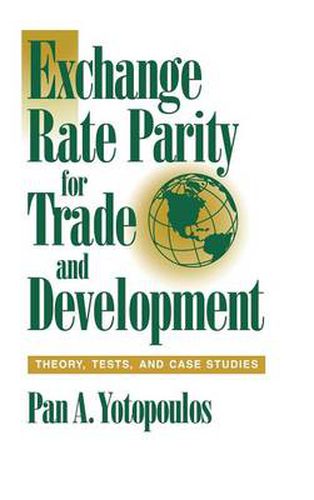 Cover image for Exchange Rate Parity for Trade and Development: Theory, Tests, and Case Studies