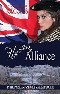 Cover image for Uneasy Alliance: In The President's Service: Episode 10