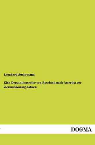Cover image for Eine Deputationsreise von Russland nach Amerika vor vierundzwanzig Jahren