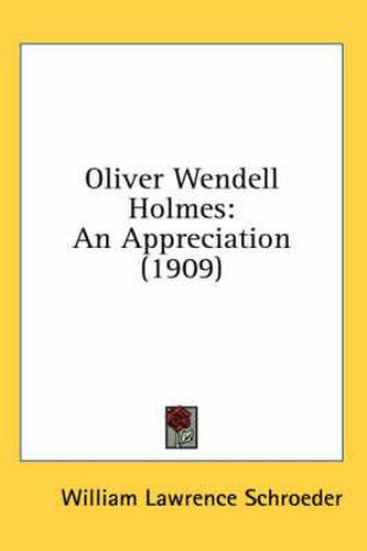 Cover image for Oliver Wendell Holmes: An Appreciation (1909)