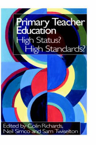 Cover image for Primary Teacher Education: High Status? High Standards?