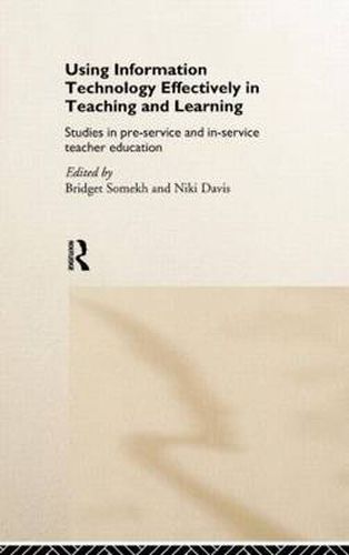 Cover image for Using IT Effectively in Teaching and Learning: Studies in Pre-Service and In-Service Teacher Education